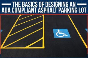 The Basics Of Designing An ADA Compliant Asphalt Parking Lot
