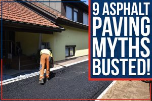 9 Asphalt Paving Myths Busted!