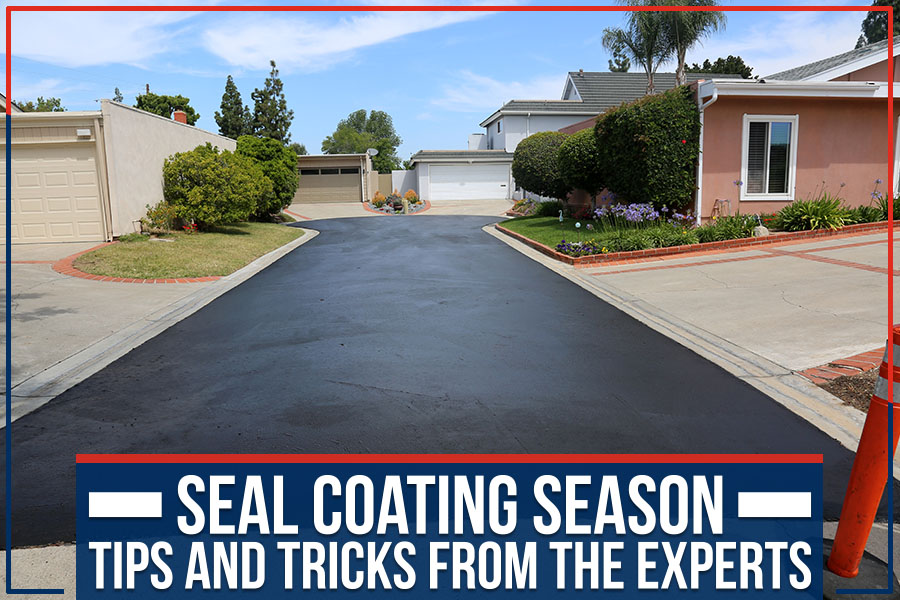 You are currently viewing Seal Coating Season: Tips And Tricks From The Experts